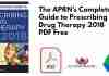 The APRN’s Complete Guide to Prescribing Drug Therapy 2018 PDF