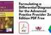 Formulating a Differential Diagnosis for the Advanced Practice Provider 2nd Edition PDF