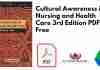 Cultural Awareness in Nursing and Health Care 3rd Edition PDF