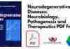 Neurodegenerative Diseases: Neurobiology, Pathogenesis and Therapeutics PDF