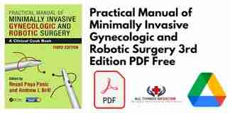 Practical Manual of Minimally Invasive Gynecologic and Robotic Surgery 3rd Edition PDF