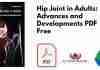 Hip Joint in Adults: Advances and Developments PDF