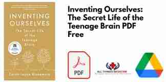 Inventing Ourselves: The Secret Life of the Teenage Brain PDF