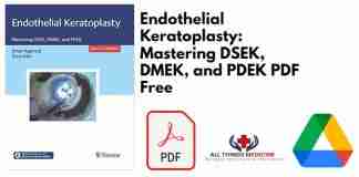 Endothelial Keratoplasty: Mastering DSEK, DMEK, and PDEK PDF