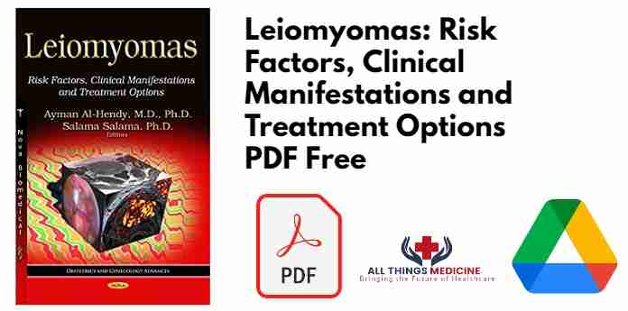 Leiomyomas: Risk Factors, Clinical Manifestations and Treatment Options PDF