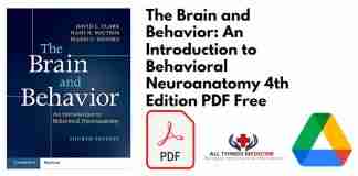 The Brain and Behavior: An Introduction to Behavioral Neuroanatomy 4th Edition PDF