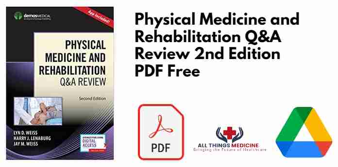 Physical Medicine and Rehabilitation Q&A Review 2nd Edition PDF