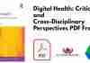 Digital Health: Critical and Cross-Disciplinary Perspectives PDF