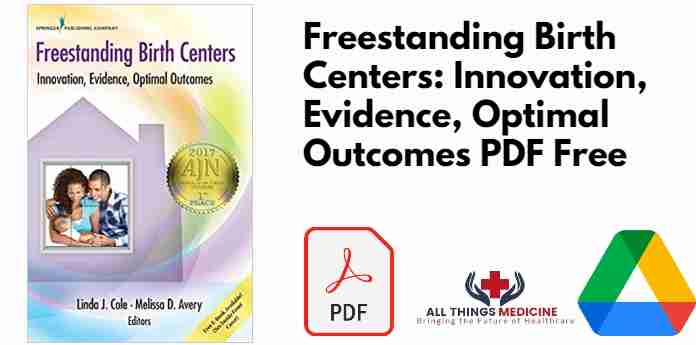 Freestanding Birth Centers: Innovation, Evidence, Optimal Outcomes PDF