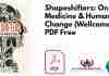 Shapeshifters: On Medicine & Human Change (Wellcome) PDF
