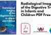 Radiological Imaging of the Digestive Tract in Infants and Children PDF