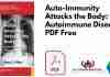Auto-Immunity Attacks the Body: Autoimmune Disease PDF