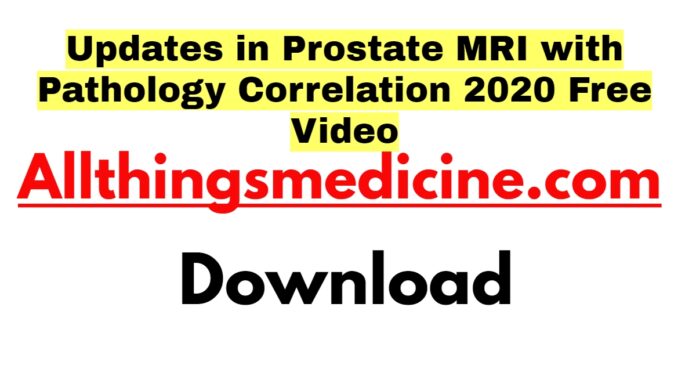 updates-in-prostate-mri-with-pathology-correlation-2020-download-free