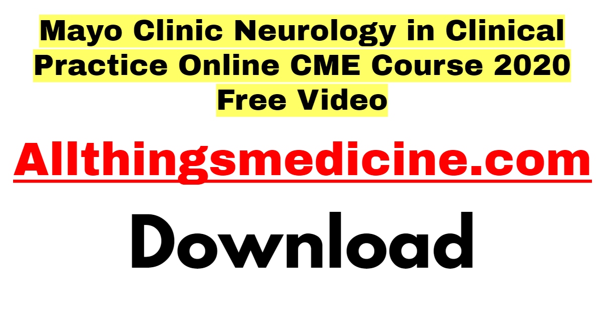 mayo-clinic-neurology-in-clinical-practice-online-cme-course-2020-download-free