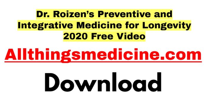 dr-roizens-preventive-and-integrative-medicine-for-longevity-2020-download-free
