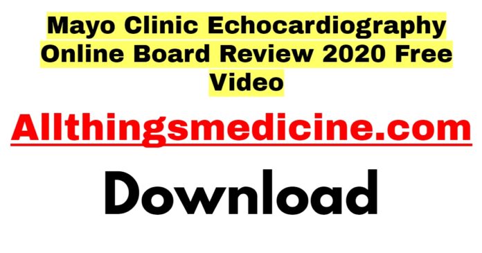 mayo-clinic-echocardiography-online-board-review-2020-download-free