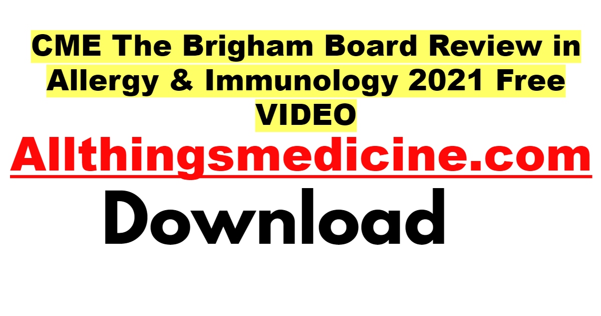 cme-the-brigham-board-review-in-allergy-immunology-2021-free-download