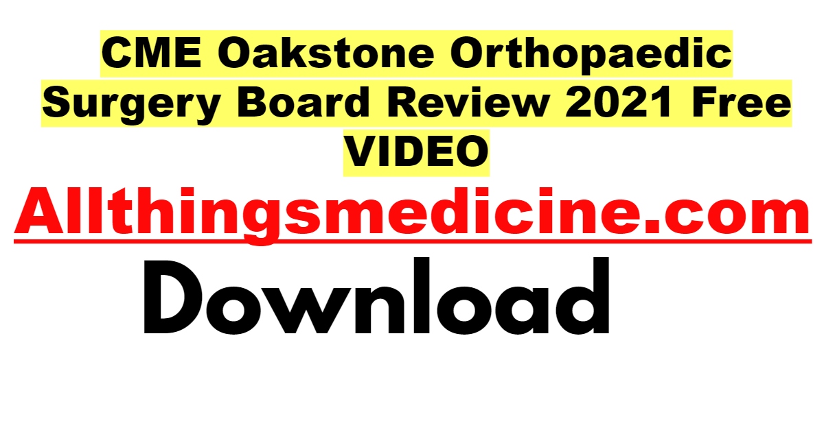 cme-oakstone-orthopaedic-surgery-board-review-2021-free-download