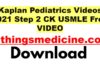 kaplan-pediatrics-videos-2021-step-2-ck-usmle-free-download
