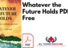 Whatever the Future Holds PDF
