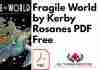 Fragile World by Kerby Rosanes PDF