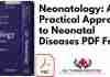 Neonatology A Practical Approach to Neonatal Diseases PDF