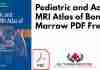 Pediatric and Adult MRI Atlas of Bone Marrow PDF