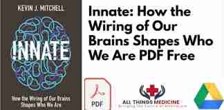 Innate: How the Wiring of Our Brains Shapes Who We Are PDF