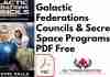 Galactic Federations Councils & Secret Space Programs PDF