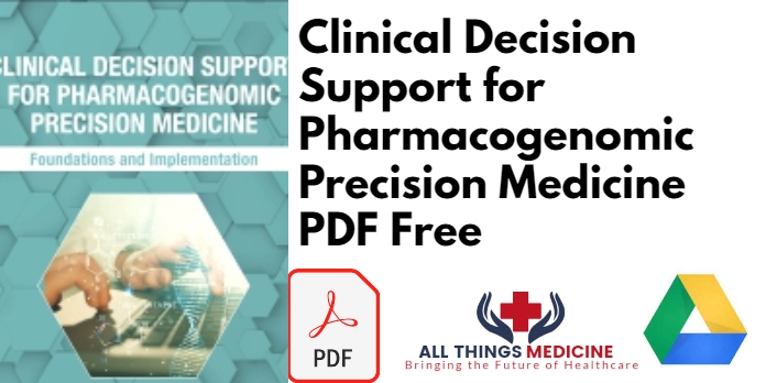Clinical Decision Support for Pharmacogenomic Precision Medicine PDF