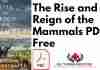 The Rise and Reign of the Mammals PDF