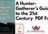 A Hunter-Gatherers Guide to the 21st Century PDF