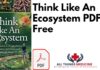 Think Like An Ecosystem PDF