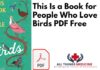 This Is a Book for People Who Love Birds PDF