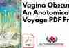 Vagina Obscura: An Anatomical Voyage PDF