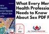 What Every Mental Health Professional Needs to Know About Sex PDF