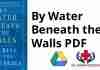 By Water Beneath the Walls PDF