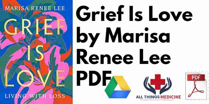 Grief Is Love by Marisa Renee Lee PDF