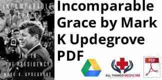 Incomparable Grace by Mark K Updegrove PDF