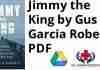 Jimmy the King by Gus Garcia Roberts PDF