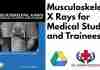 Musculoskeletal X Rays for Medical Students and Trainees PDF