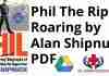 Phil The Rip Roaring by Alan Shipnuck PDF