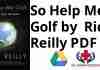 So Help Me Golf by Rick Reilly PDF