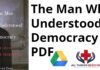 The Man Who Understood Democracy PDF