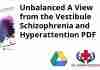 Unbalanced A View from the Vestibule Schizophrenia and Hyperattention PDF
