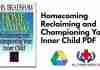 Homecoming Reclaiming and Championing Your Inner Child PDF