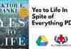 Yes to Life In Spite of Everything PDF