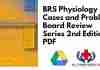 BRS Physiology Cases and Problems Board Review Series 2nd Edition PDF