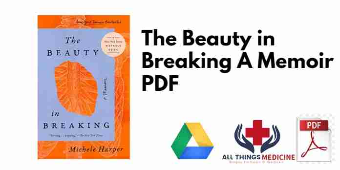 The Beauty in Breaking A Memoir PDF