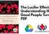 The Lucifer Effect Understanding How Good People Turn Evil PDF